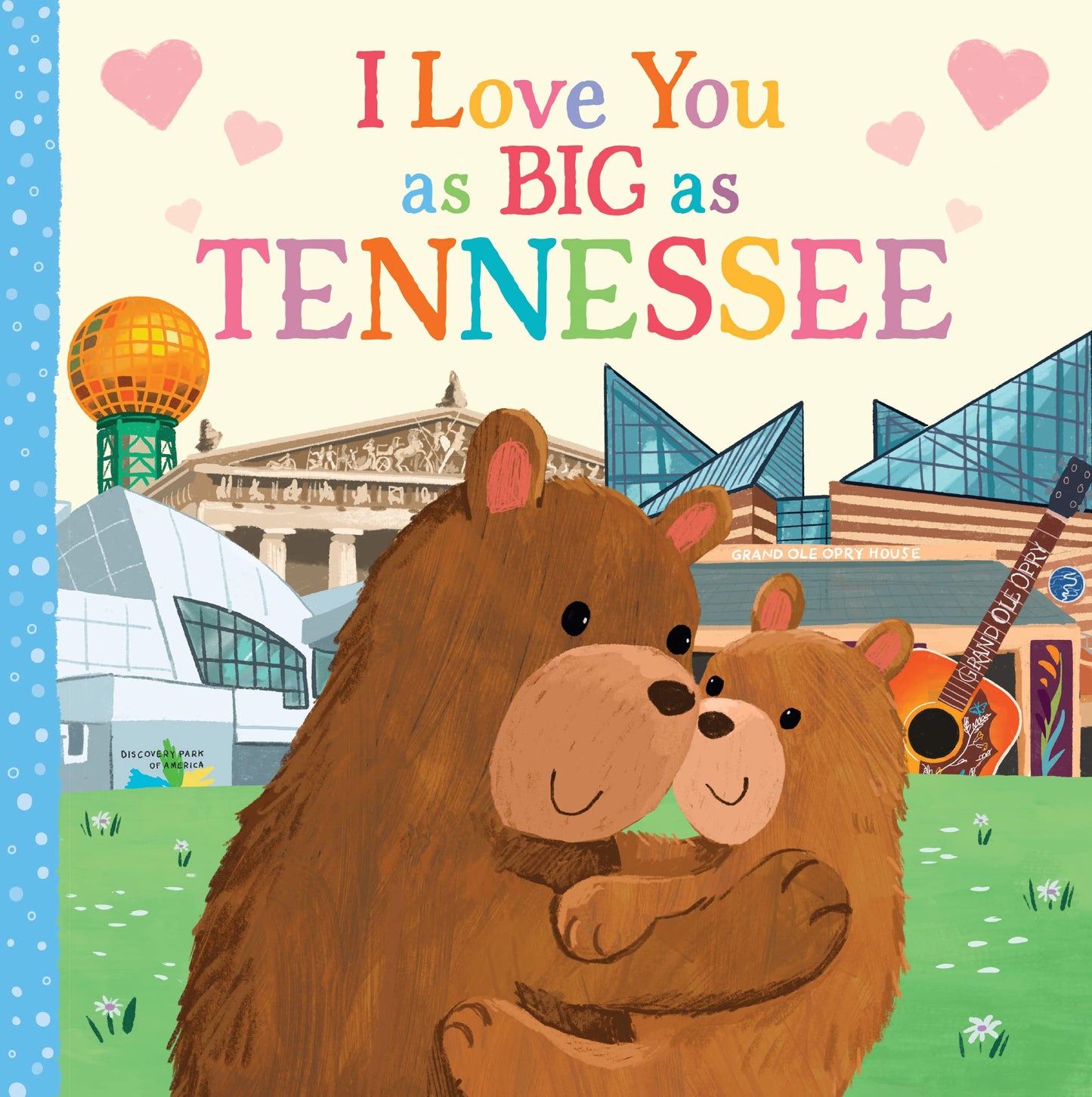 I Love You as Big as Tennessee: A Tennessee Bedtime Book for Babies and Toddlers