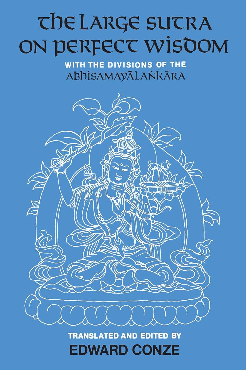 The Large Sutra on Perfect Wisdom: With the Divisions of the