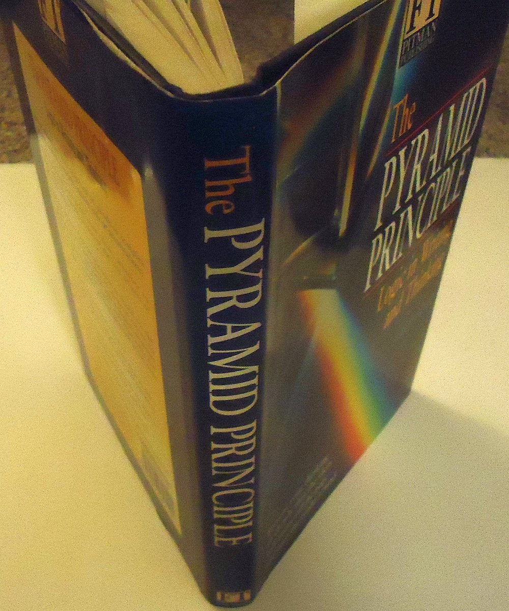 The Pyramid Principle: Logic in Writing and Thinking