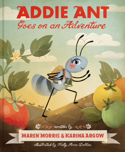 Addie Ant Goes on an Adventure (Addie Ants Garden Friends)