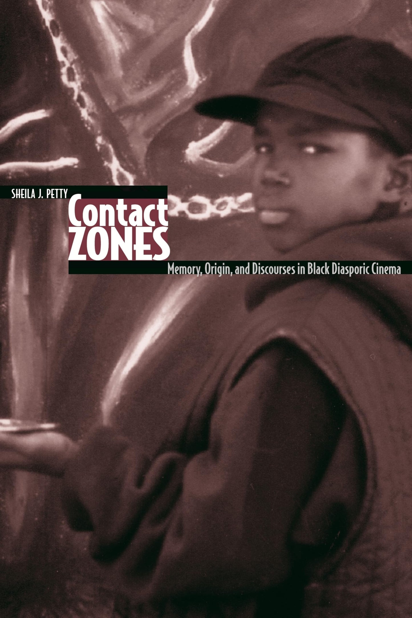 Contact Zones: Memory, Origin, and Discourses in Black Diasporic Cinema (Contemporary Approaches to Film and Media Studies)