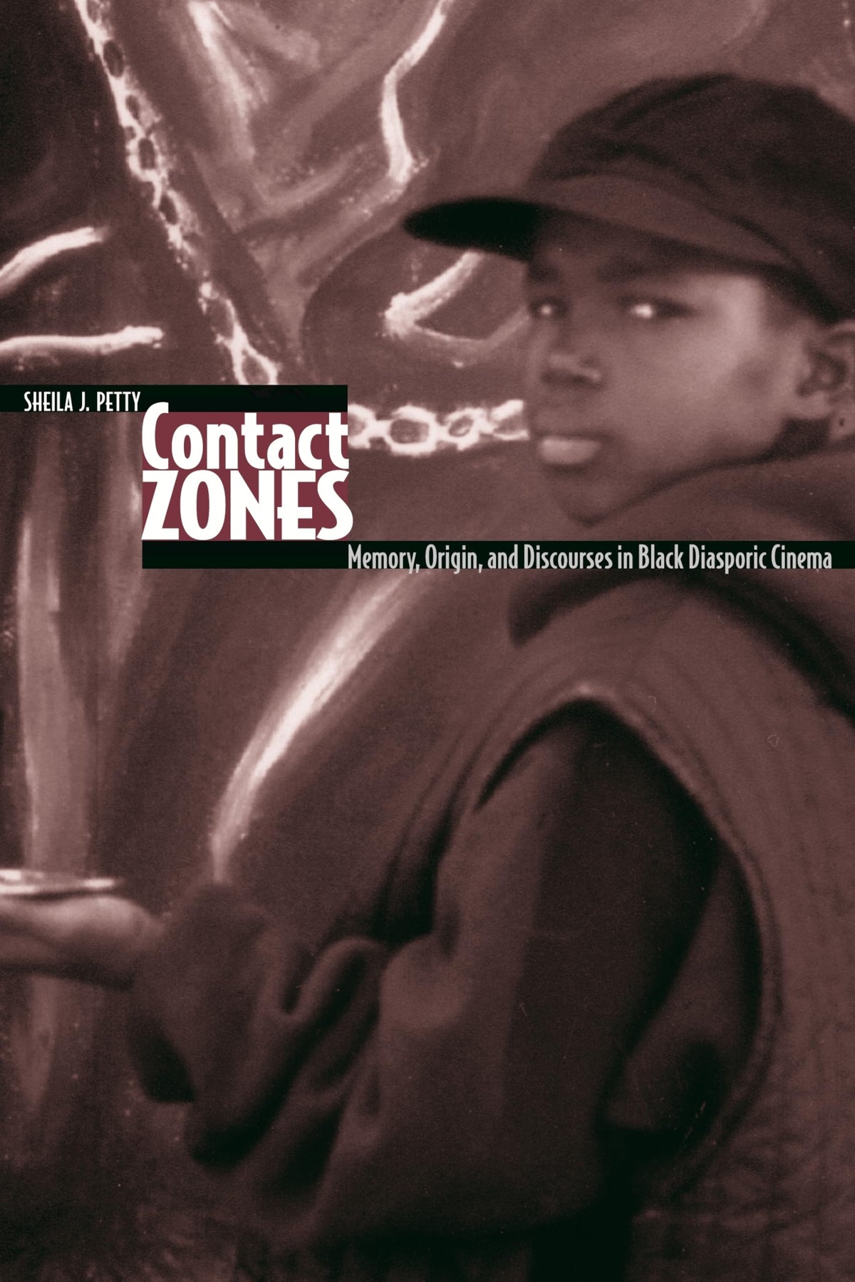 Contact Zones: Memory, Origin, and Discourses in Black Diasporic Cinema (Contemporary Approaches to Film and Media Studies)