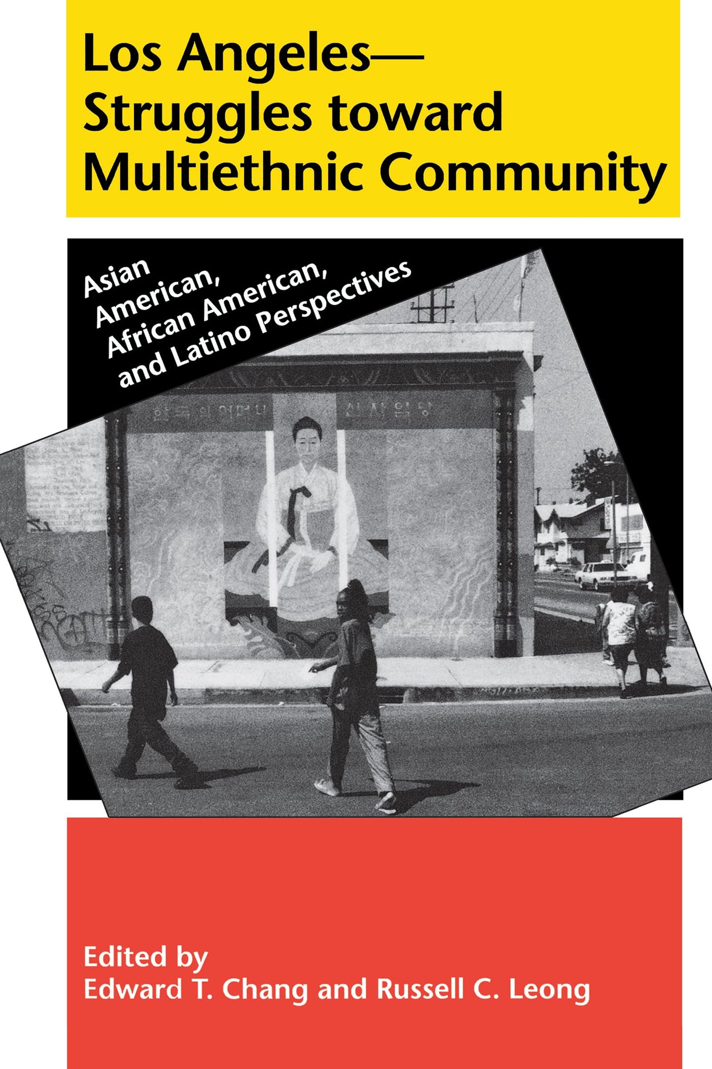 Los Angeles Struggles toward Multiethnic Community: Asian American, African American, and Latino Perspectives