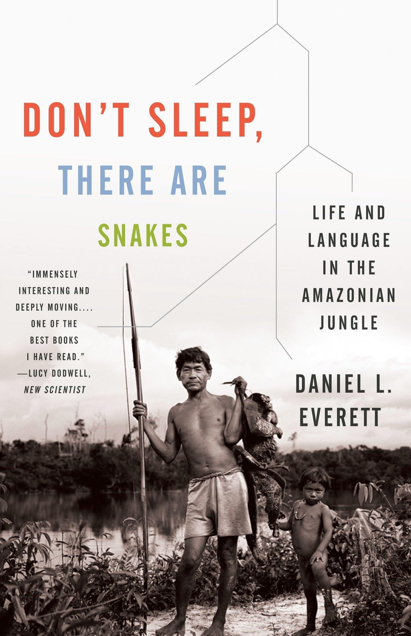 Don't Sleep, There Are Snakes: Life and Language in the Amaz