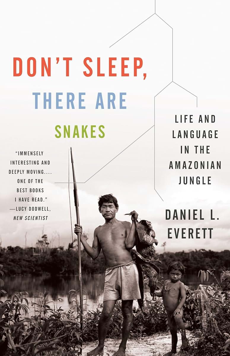 Don't Sleep, There Are Snakes: Life and Language in the Amaz