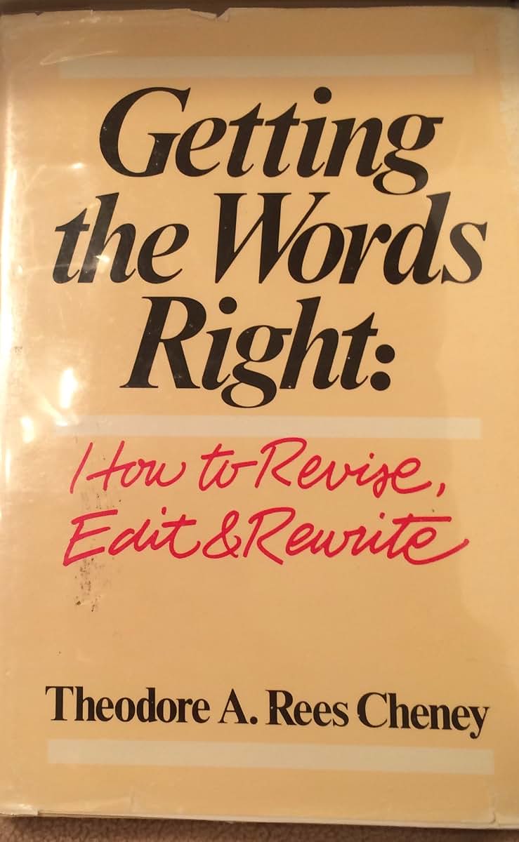 Getting the Words Right: How to Revise, Edit and Rewrite