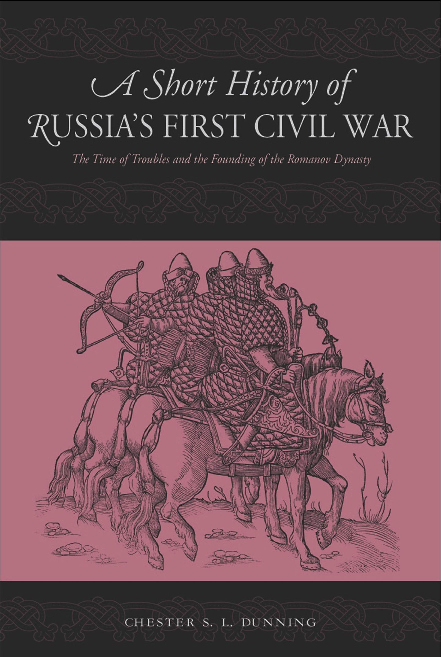 A Short History of Russia's First Civil War: The Time of Tro