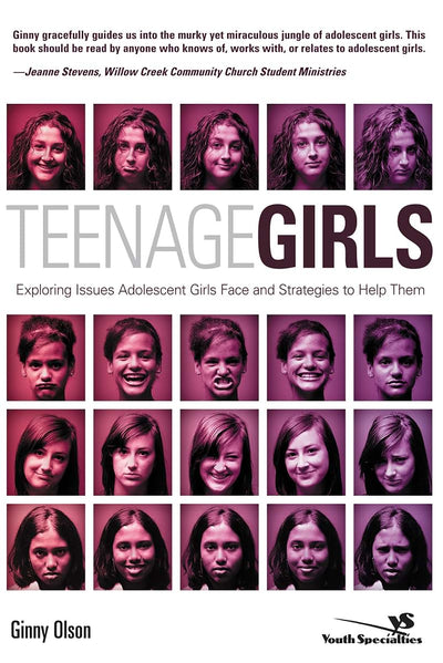 Teenage Girls: Exploring Issues Adolescent Girls Face and Strategies to Help Them (Youth Specialties (Paperback))