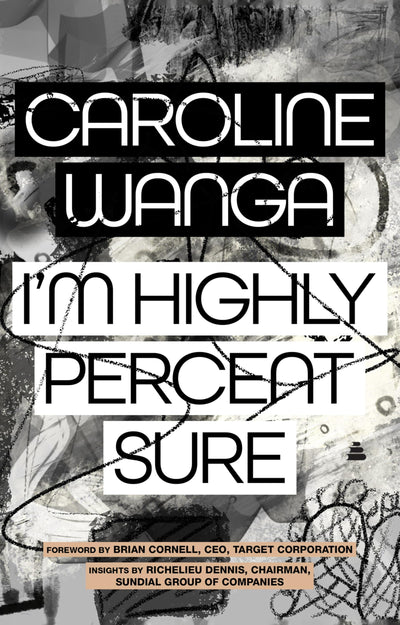 I'm Highly Percent Sure: A Memoir of Intuition, Instigation, and the Bold Pursuit of Purpose