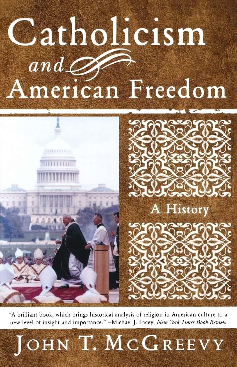 Catholicism and American Freedom: A History