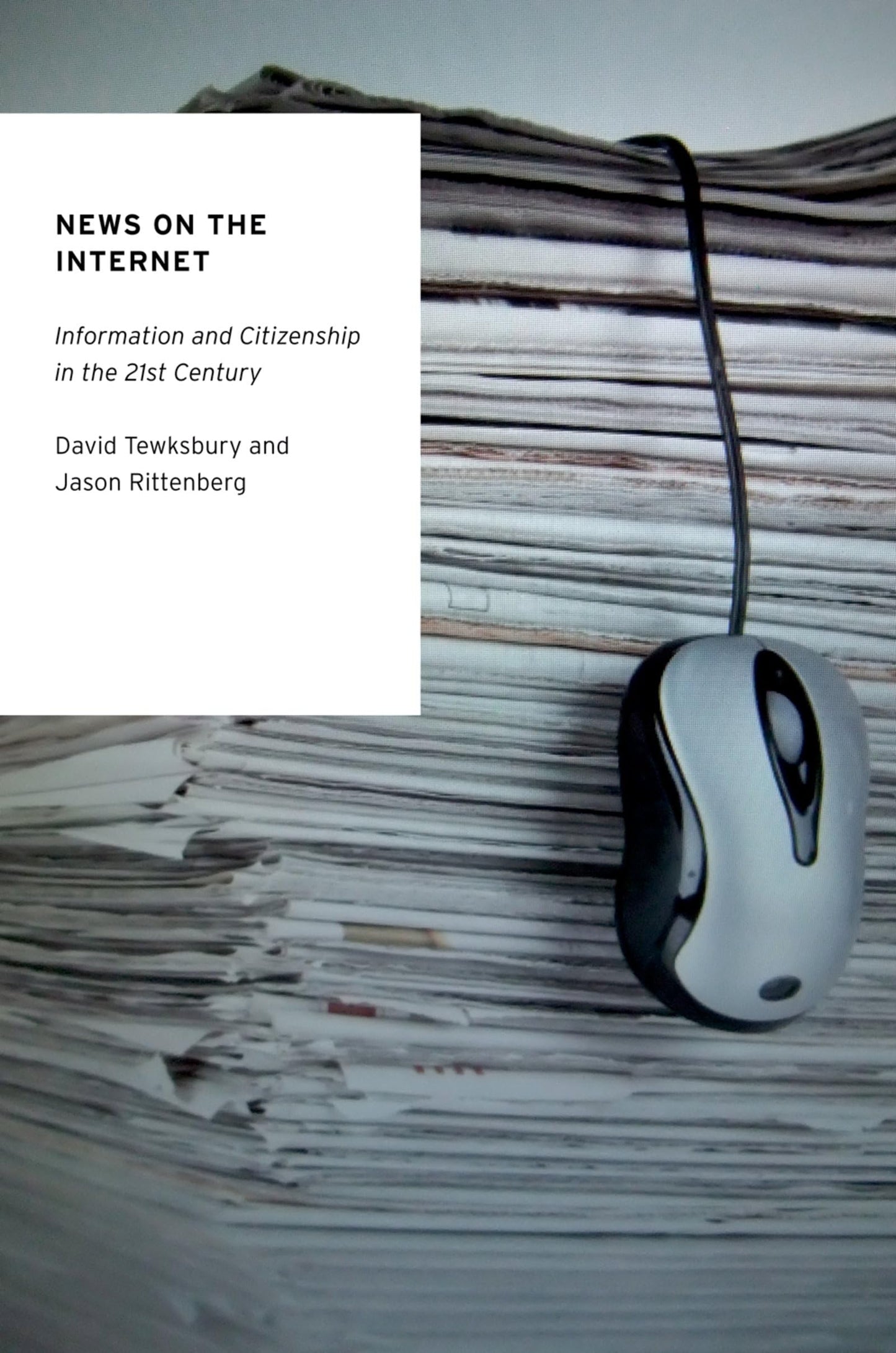 News on the Internet: Information and Citizenship in the 21st Century (Oxford Studies in Digital Politics)