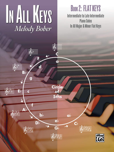 In All Keys -- Flat Keys, Bk 2: Intermediate to Late Intermediate Piano Solos in All Major and Minor Flat Keys (In All Keys, Bk 2)