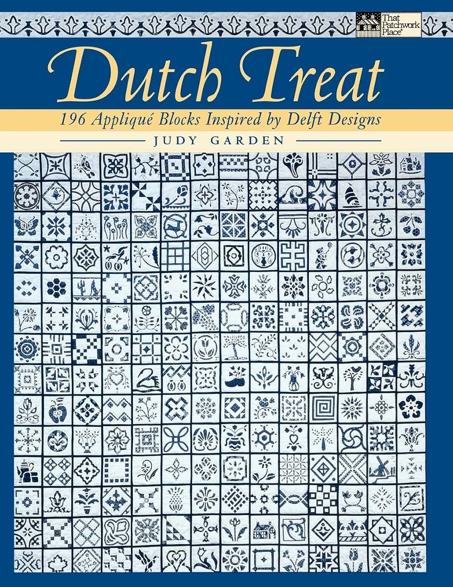 Dutch Treat: 196 Applique Blocks Inspired by Delft Designs b