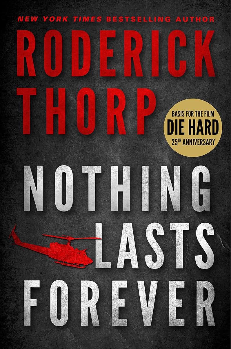 Nothing Lasts Forever (The book that inspired the movie Die Hard)