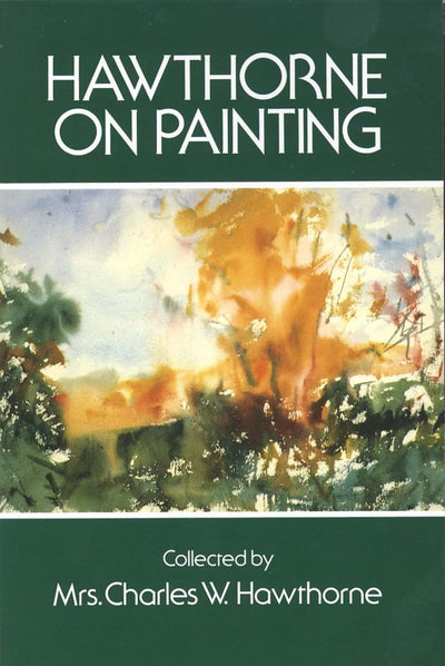 Hawthorne on Painting (Dover Art Instruction) by Mrs. Charle