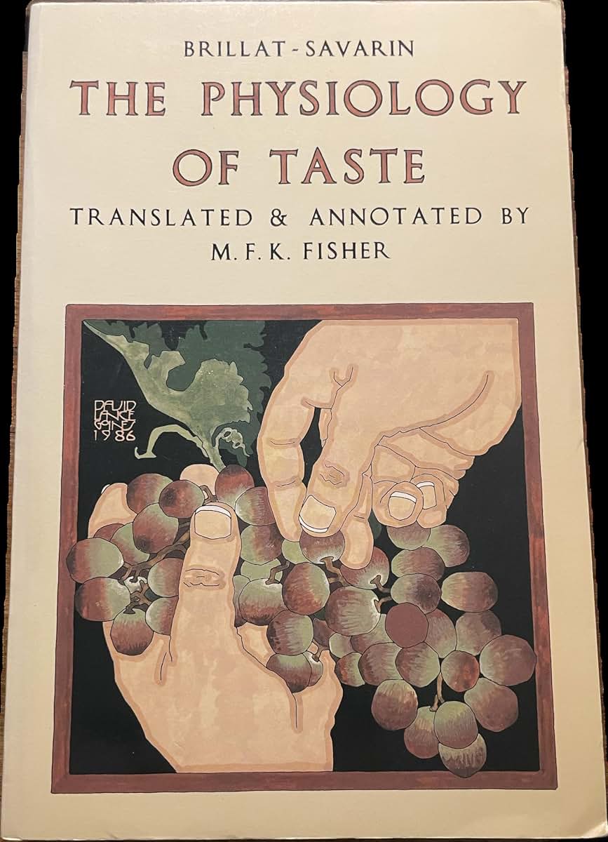 The Physiology of Taste or Meditations on Transcendental Gastronomy