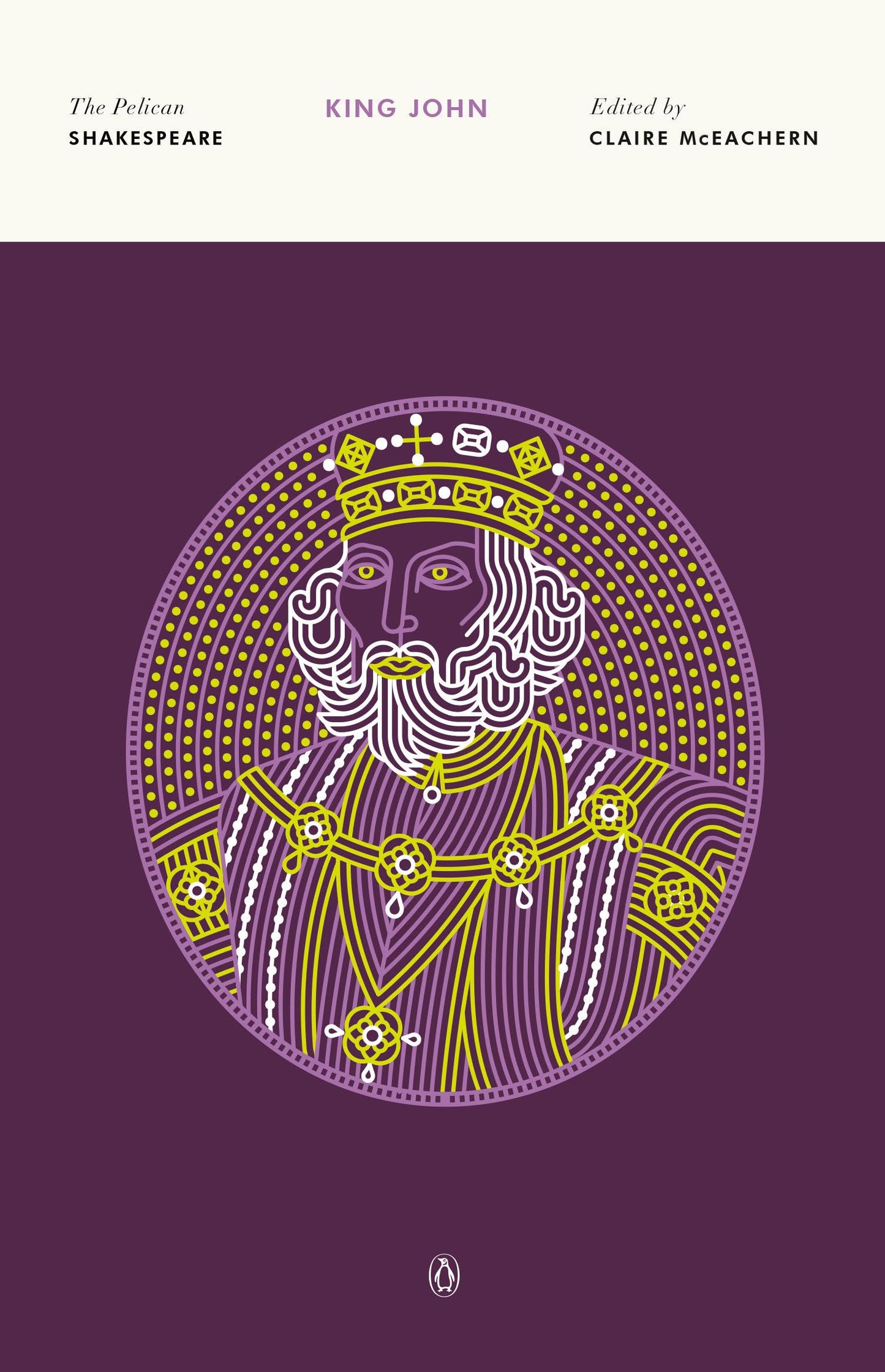 The Life and Death of King John (The Pelican Shakespeare)