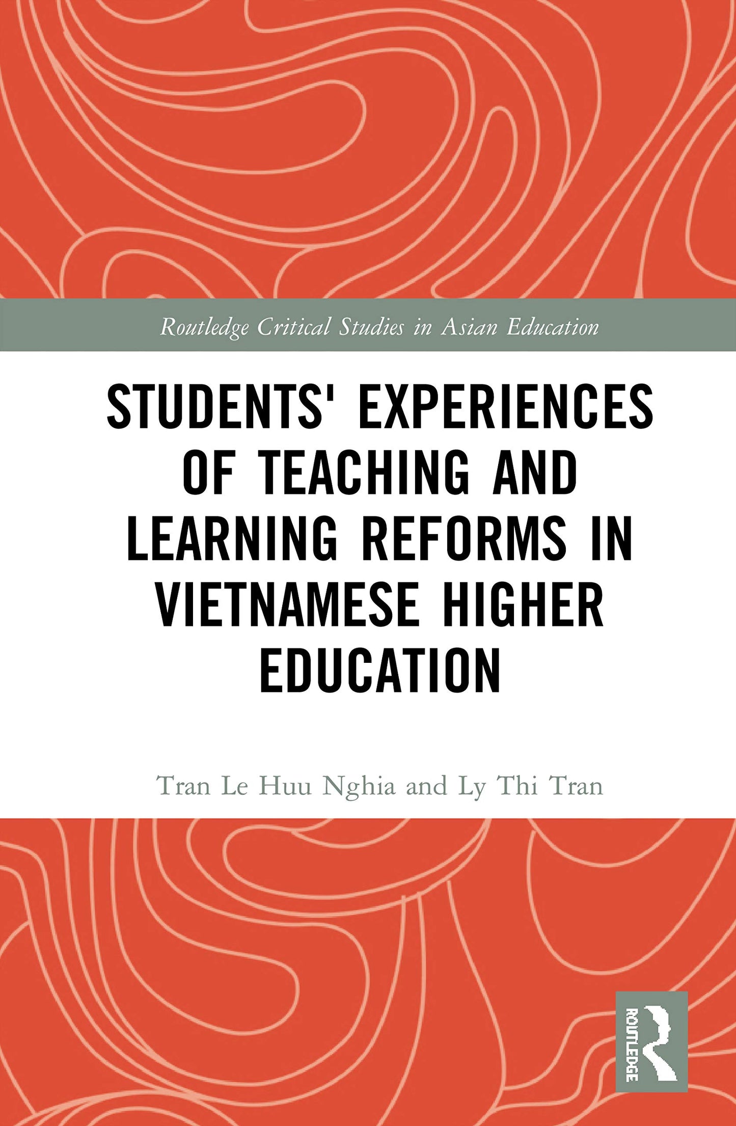 Students' Experiences of Teaching and Learning Reforms in Vietnamese Higher Education (Routledge Critical Studies in Asian Education)