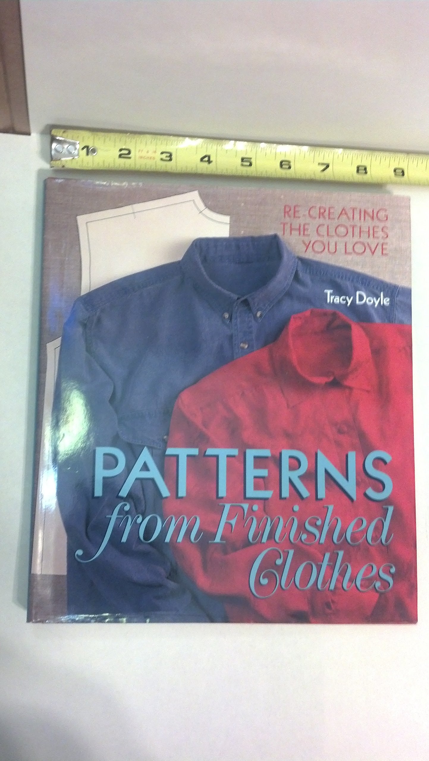Patterns from Finished Clothes: Re-Creating the Clothes You Love