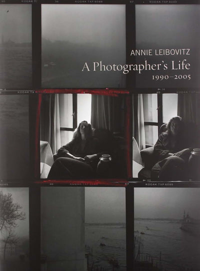 A Photographer's Life: 1990-2005 by Annie Leibovitz