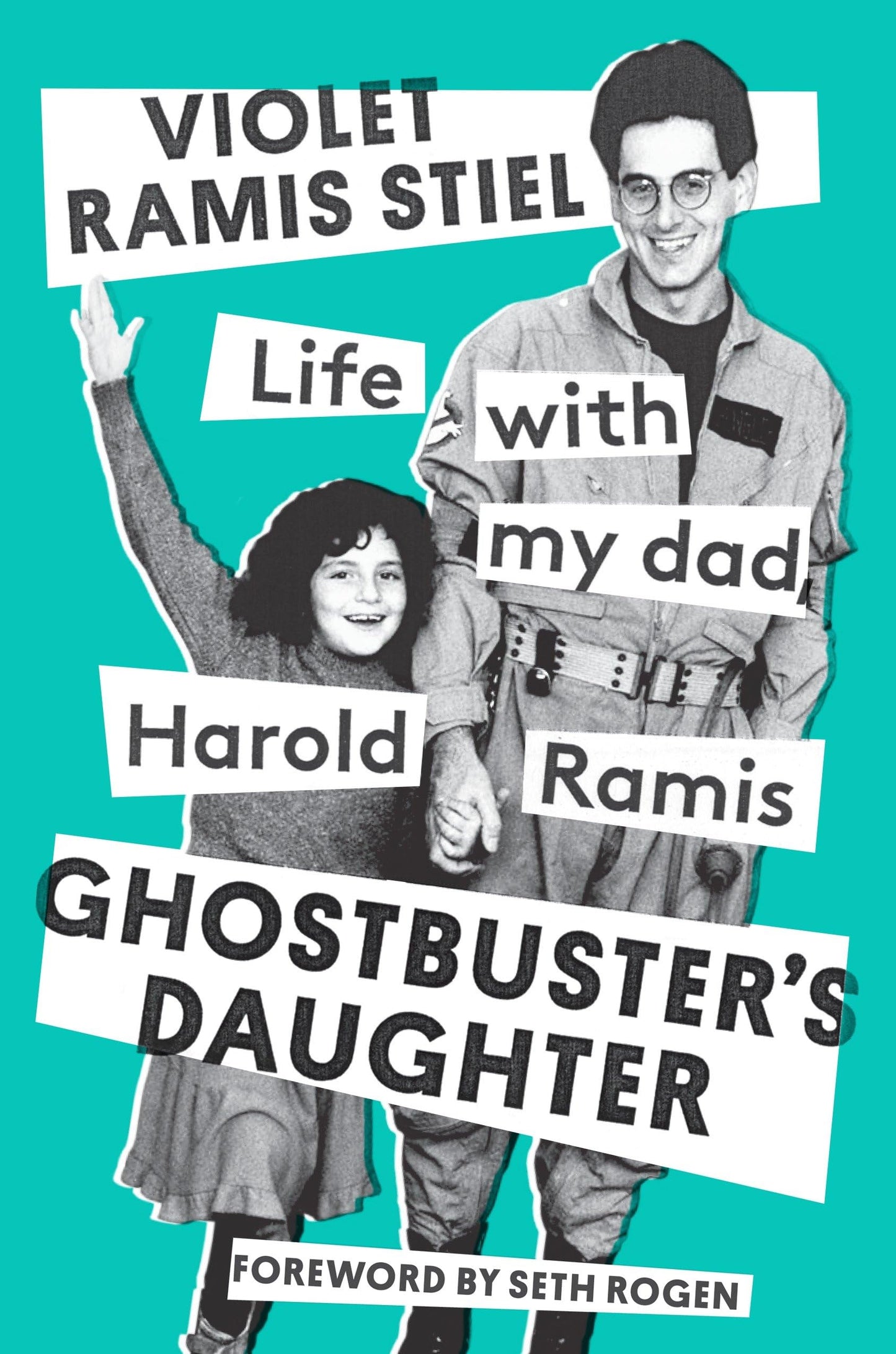 Ghostbuster's Daughter: Life with My Dad, Harold Ramis by Ra