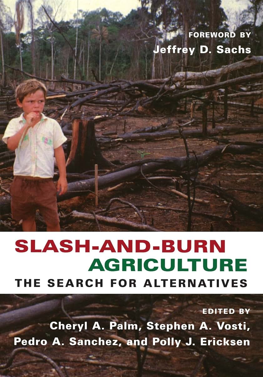 Slash-and-Burn Agriculture: The Search for Alternatives
