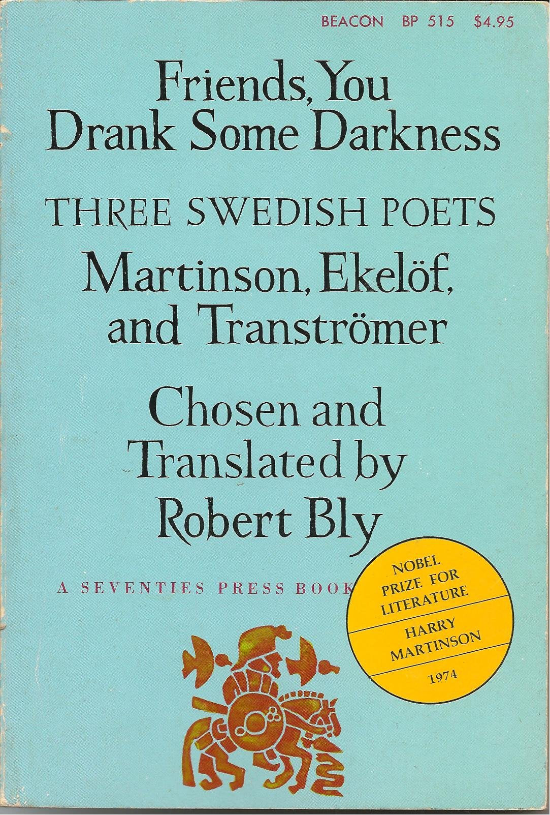 Friends, You Drank Some Darkness: Three Swedish Poets - Harry Martinson, Gunnar Ekelof, and Tomas Transtromer (English and Swedish Edition)