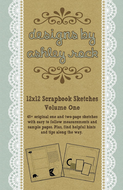 Designs By Ashley Rock: 12x12 Scrapbook Sketches Volume One