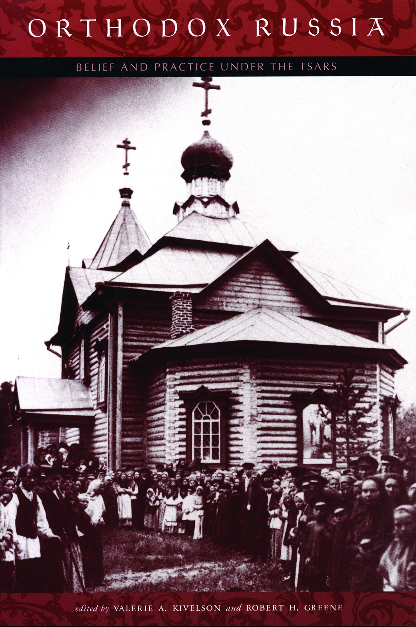 Orthodox Russia: Belief and Practice Under the Tsars