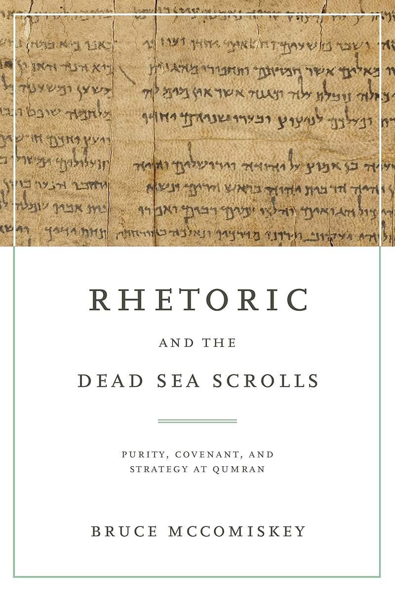 Rhetoric and the Dead Sea Scrolls: Purity, Covenant, and Strategy at Qumran