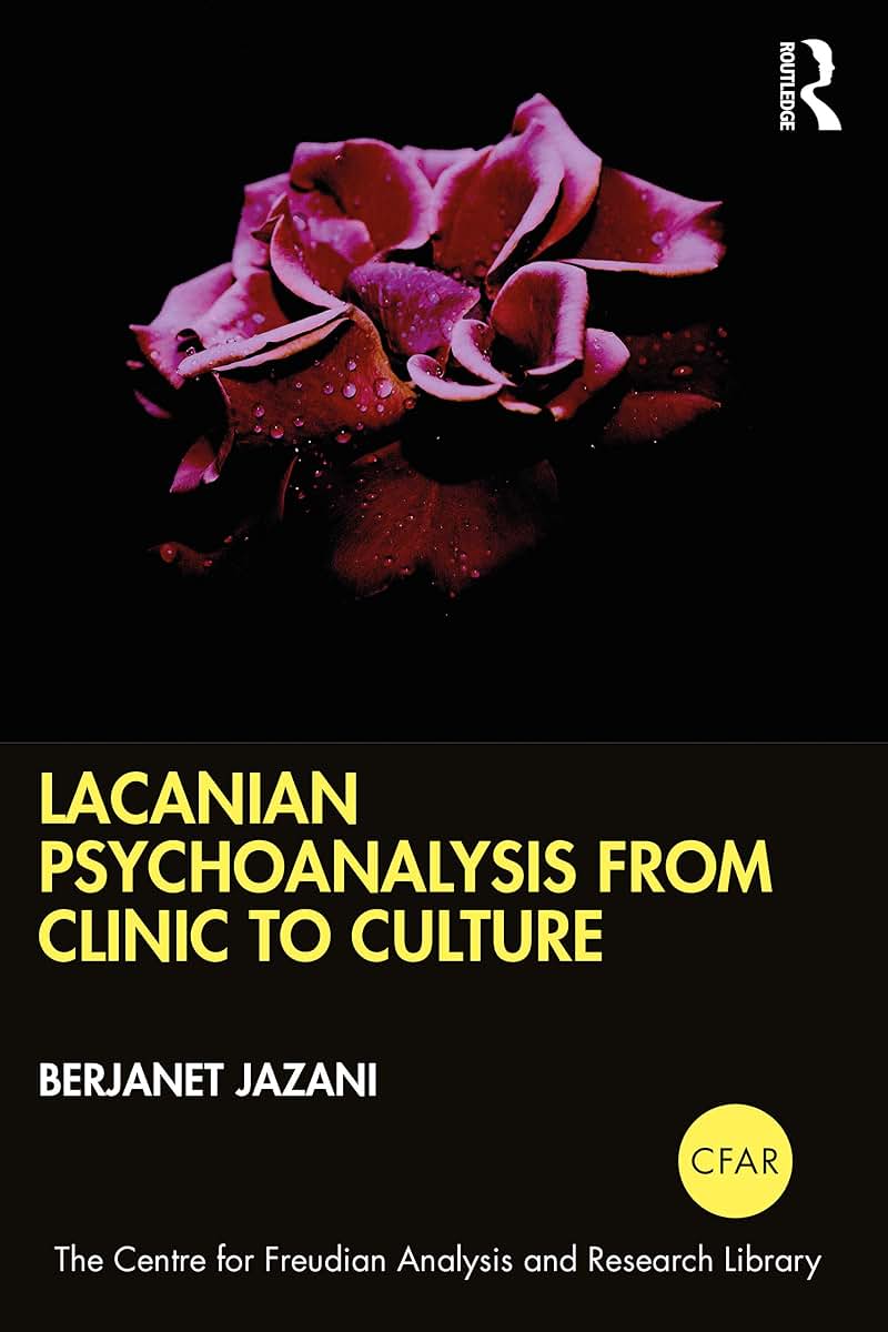 Lacanian Psychoanalysis from Clinic to Culture (The Centre for Freudian Analysis and Research Library (CFAR))