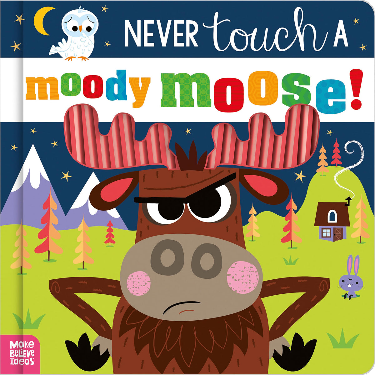 Never Touch a Moody Moose!