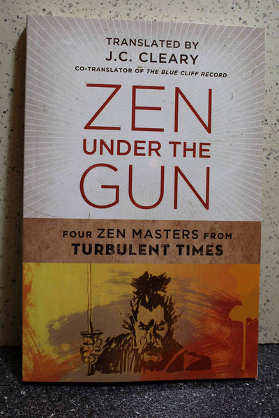 Zen Under the Gun: Four Zen Masters from Turbulent Times