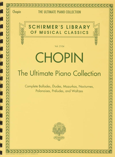 Chopin: The Ultimate Piano Collection: Schirmer Library of Classics Vol. 2104 (Schirmer's Library of Musical Classics, 2104) Chopin Piano Book with the Compilation of the Best Pieces