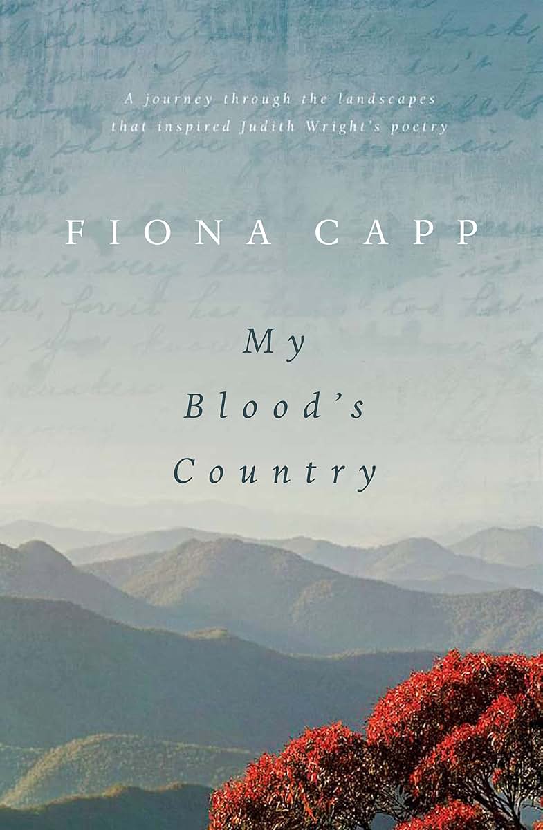 My Blood's Country: A Journey Through the Landscape that Inspired Judith Wright's Poetry