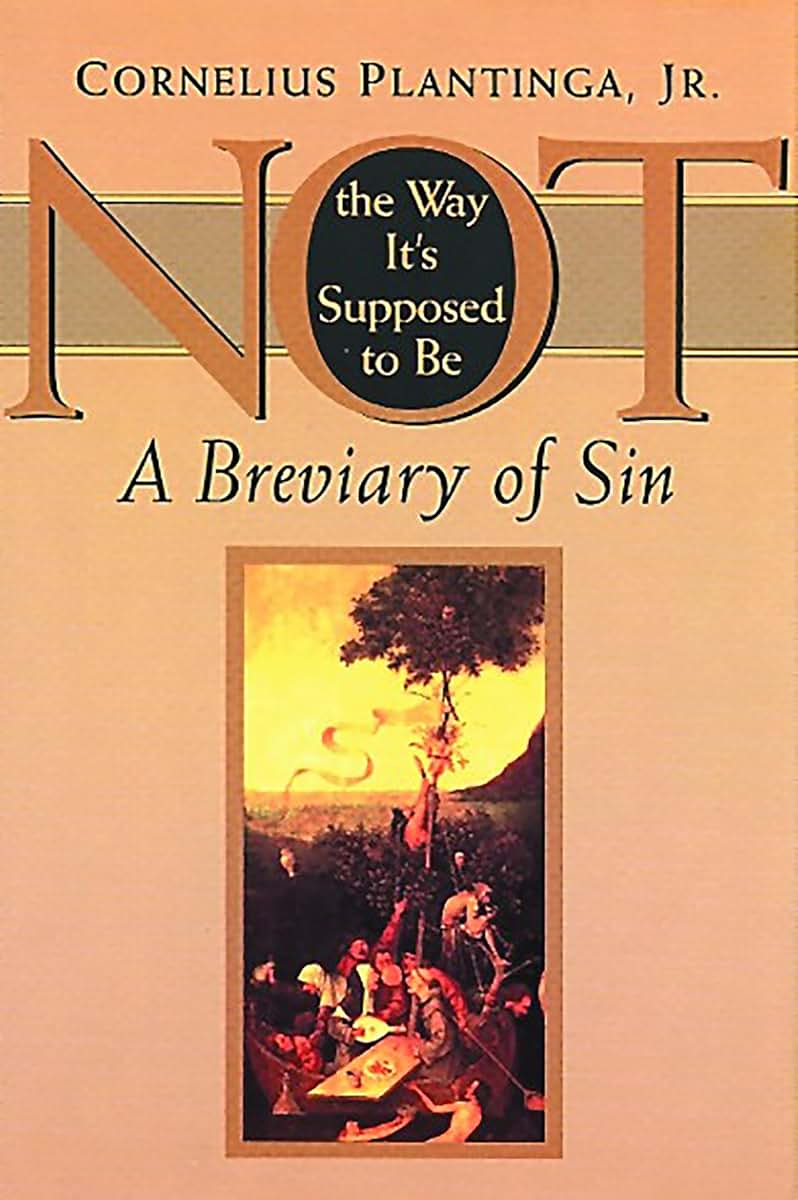 Not the Way It's Supposed to Be: A Breviary of Sin by Cornel