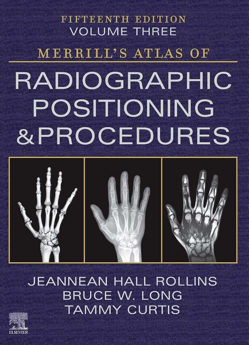 Merrill's Atlas of Radiographic Positioning and Procedures - Volume 3
