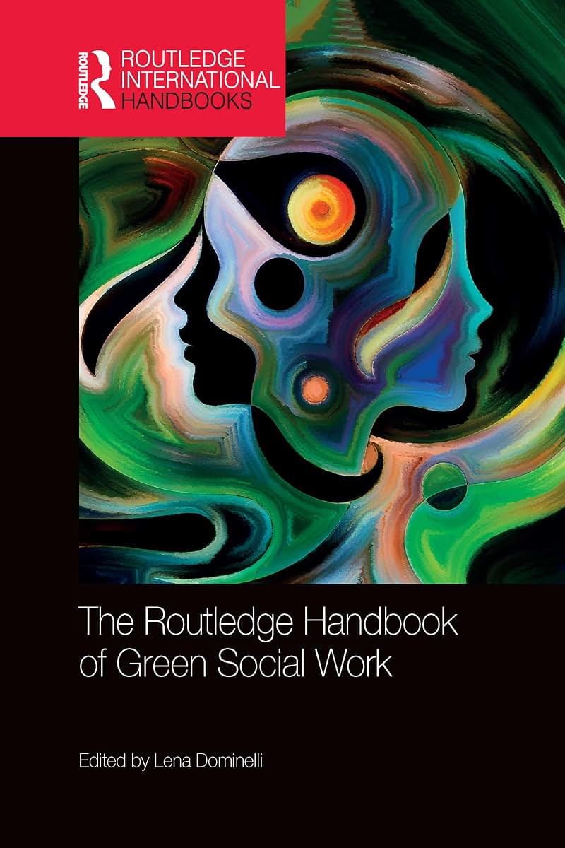 The Routledge Handbook of Green Social Work (Routledge International Handbooks)