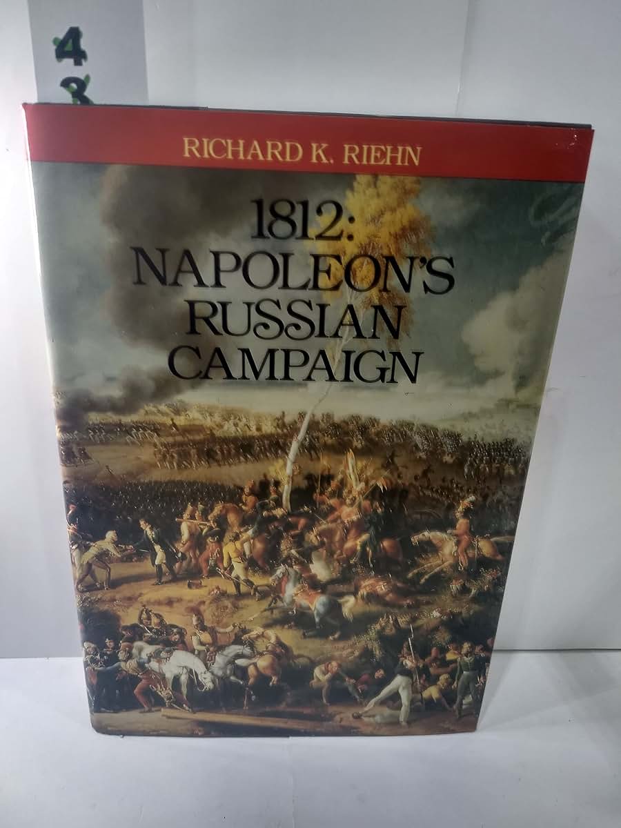 1812: Napoleon's Russian Campaign by Riehn, Richard K.