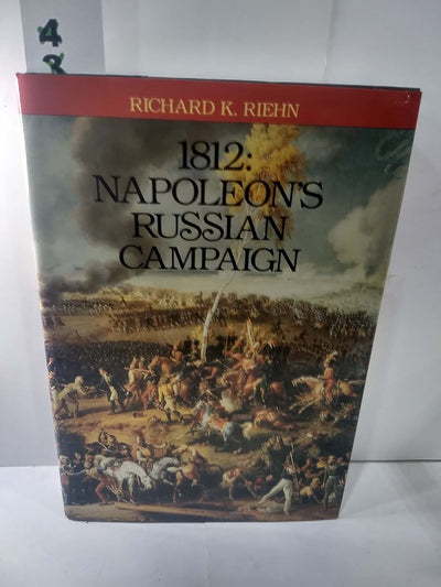 1812: Napoleon's Russian Campaign by Riehn, Richard K.