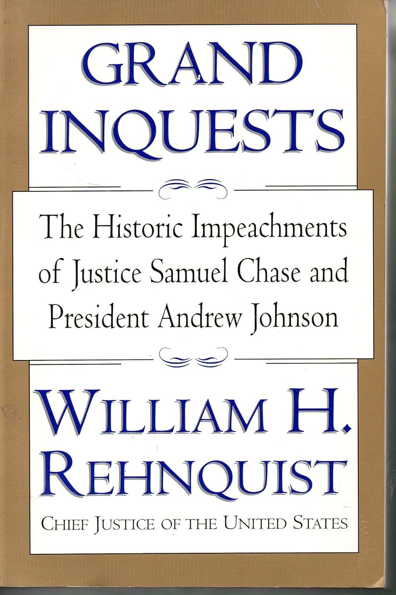 Grand Inquests: The Historic Impeachments Of Justice Samuel Chase And President Andrew Johnson