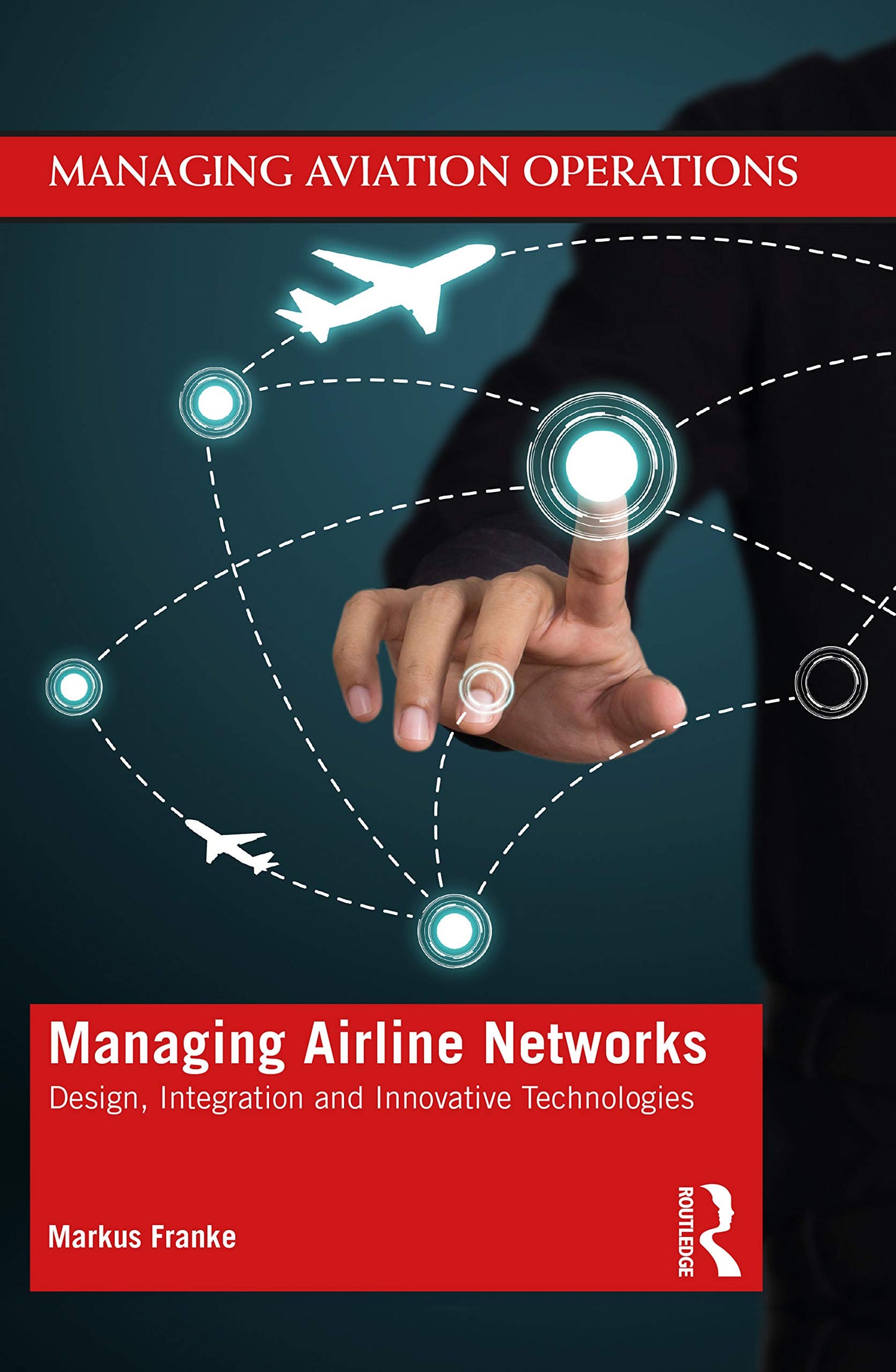 Managing Airline Networks (Managing Aviation Operations)