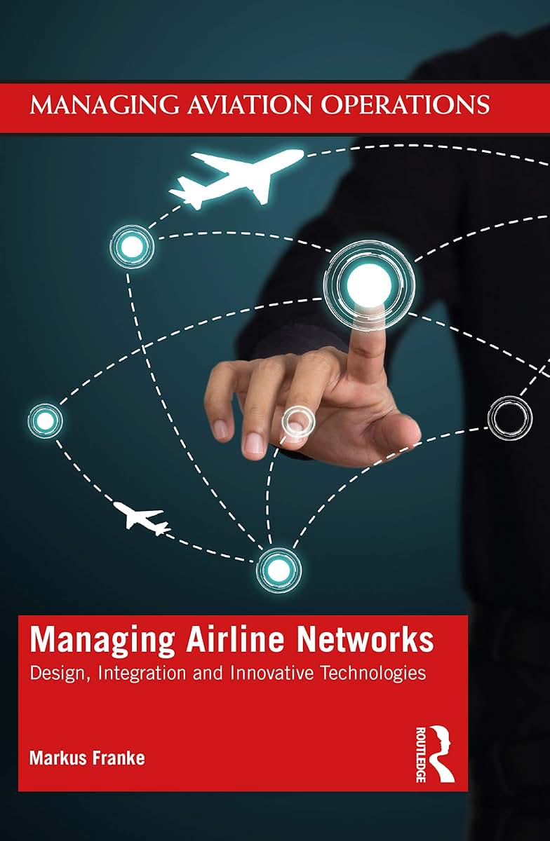 Managing Airline Networks (Managing Aviation Operations)