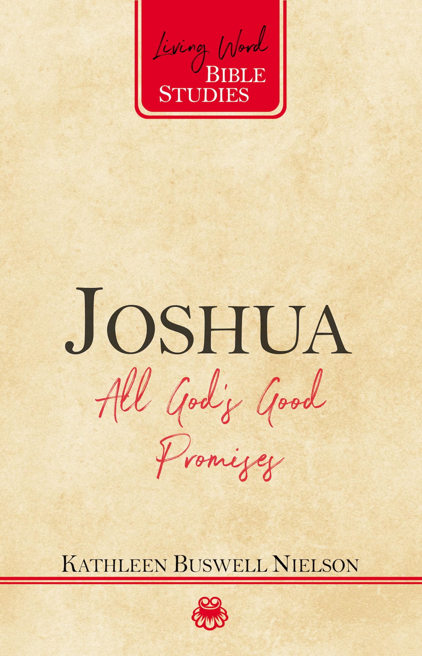 Joshua: All God's Good Promises (Living Word Bible Studies)