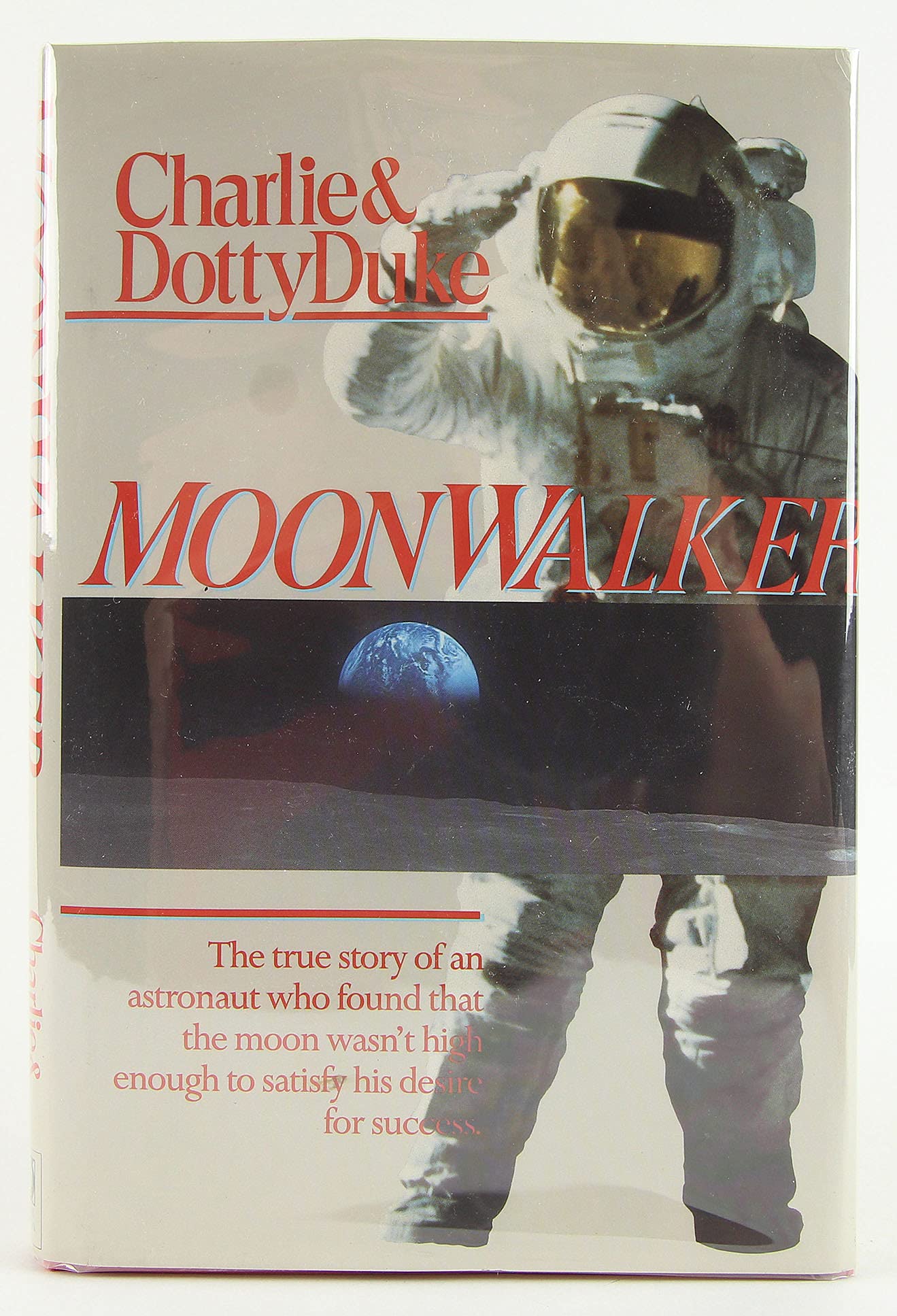 Moonwalker: The True Story of an Astronaut Who Found That t