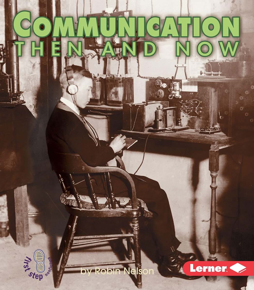 Communication Then and Now (First Step Nonfiction - Then and Now)