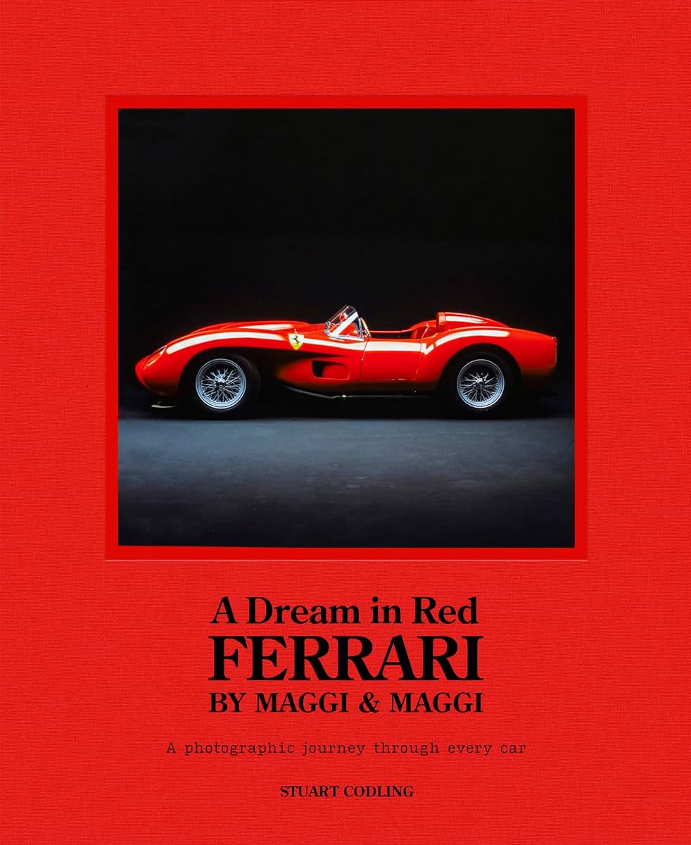 A Dream in Red - Ferrari by Maggi & Maggi: A photographic journey through the finest cars ever made