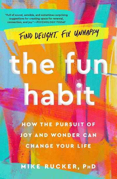 The Fun Habit: How the Pursuit of Joy and Wonder Can Change Your Life