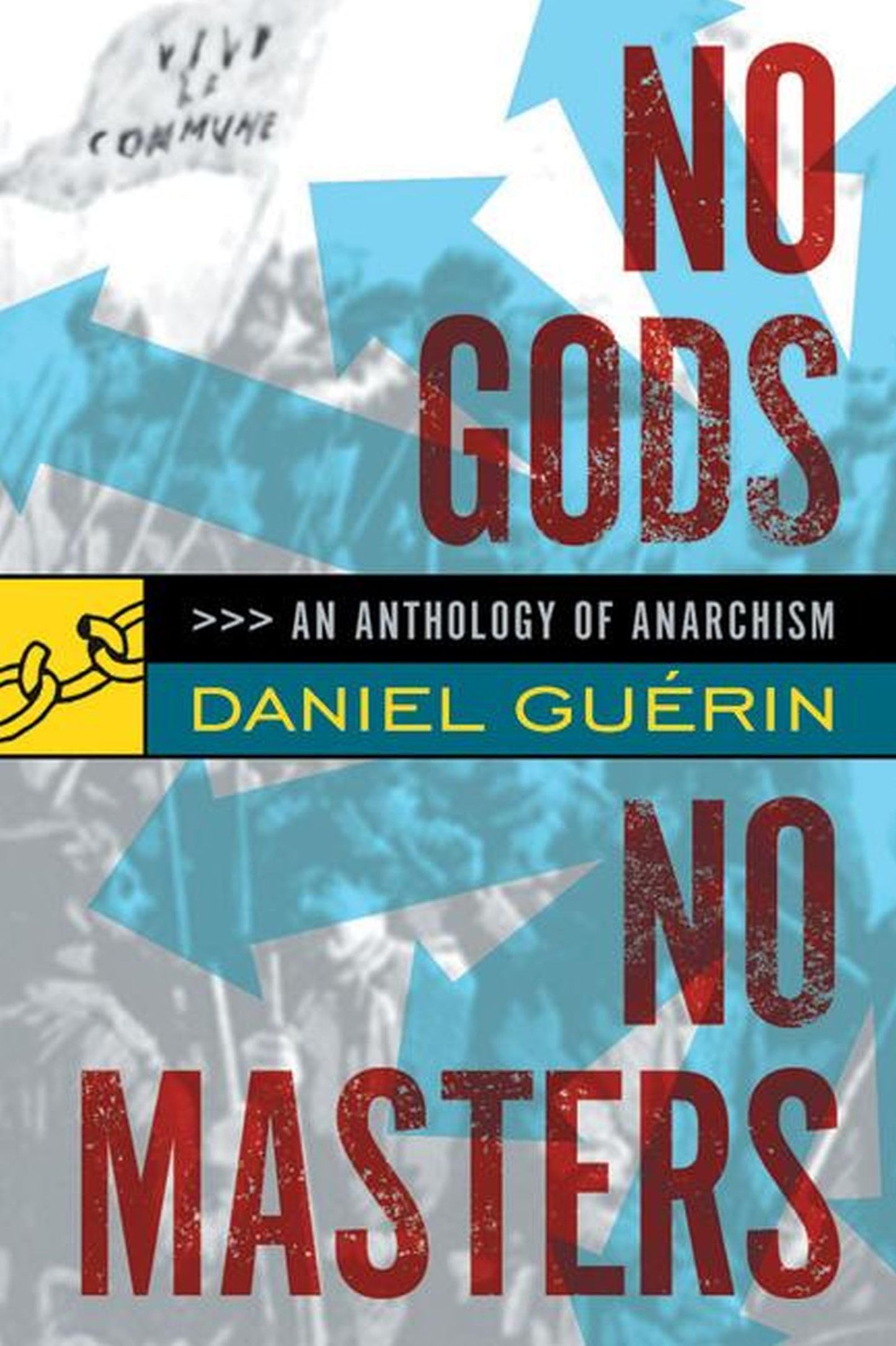 No Gods No Masters: An Anthology of Anarchism by Guerin, Dan