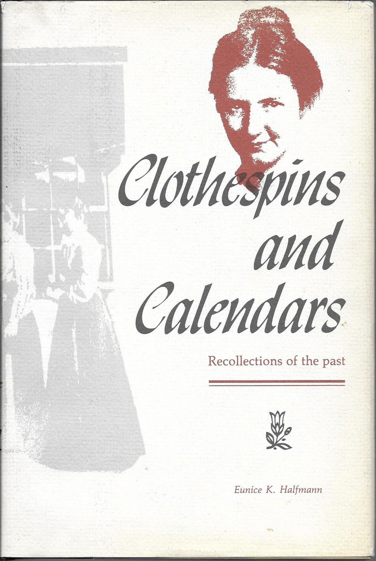 Clothespins and calendars: Recollections of the past